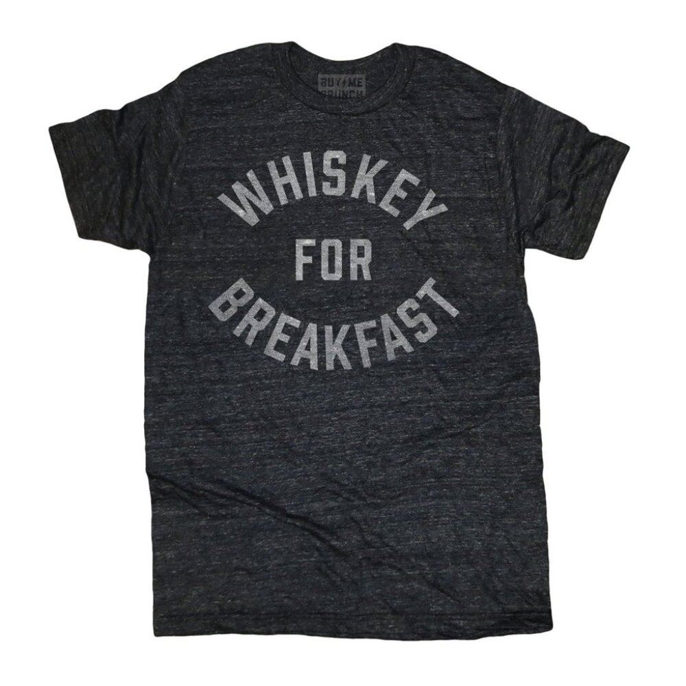 Buy Me Brunch "Whiskey for Breakfast" T-Shirt S